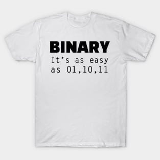 Binary - It's as easy as 01,10,11 - Funny Programming Jokes - Light Color T-Shirt